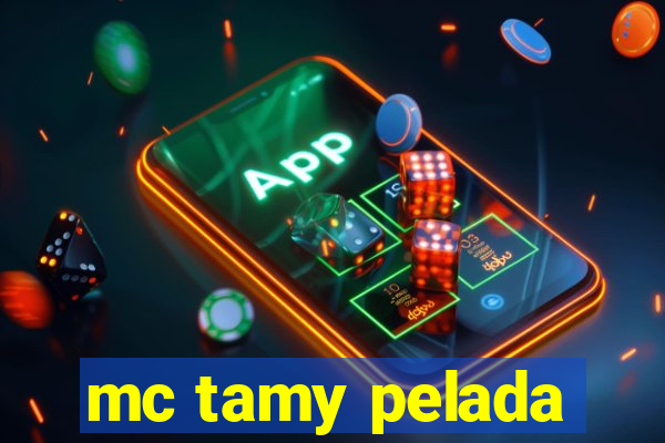 mc tamy pelada